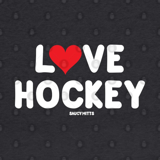 Love Hockey Heart by SaucyMittsHockey